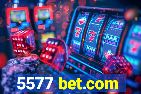 5577 bet.com